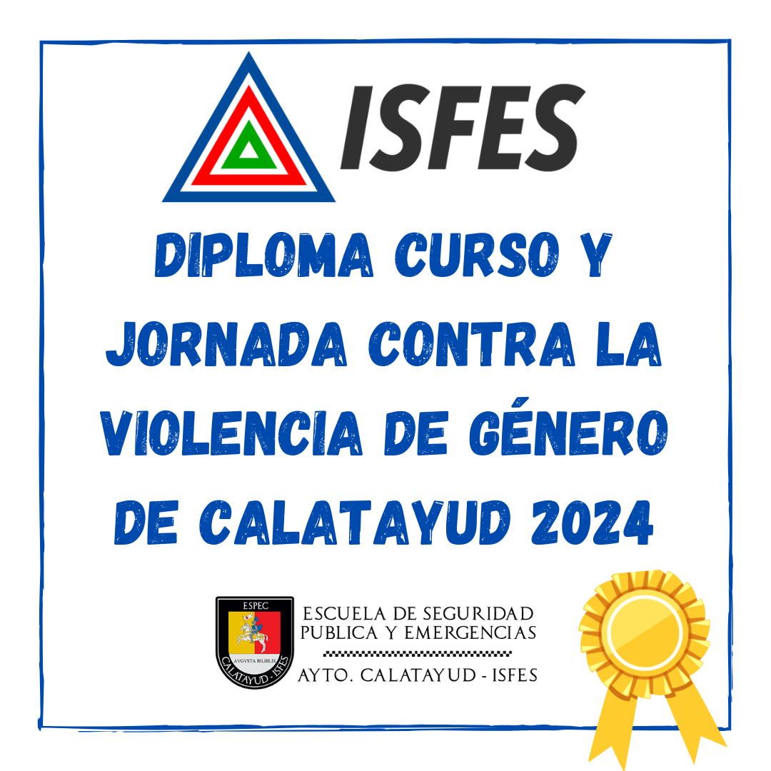 Diploma Curso y Jornada sobre la Actuación y Coordinación Policial ante la Violencia de Género (Calatayud 2024)