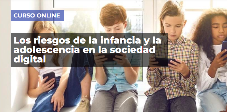 Riesgos de la infancia y la adolescencia en la sociedad digital